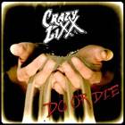 Crazy Lixx : Do or Die